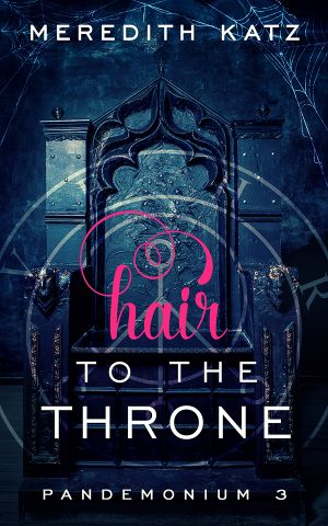 [Pandemonium 03] • Hair to the Throne